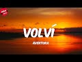 Aventura - Volví (Letra/Lyrics)
