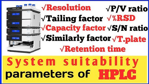 System suitability parameters of HPLC | Resolution | retention time | Tailing | System suitability