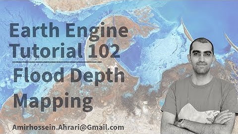 Google Earth Engine Tutorial-102: Flood Depth Mapping