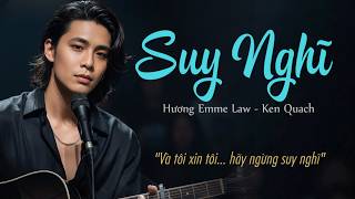 SUY NGHĨ ! - Ken Quach x Hương Emme Law ( MV)