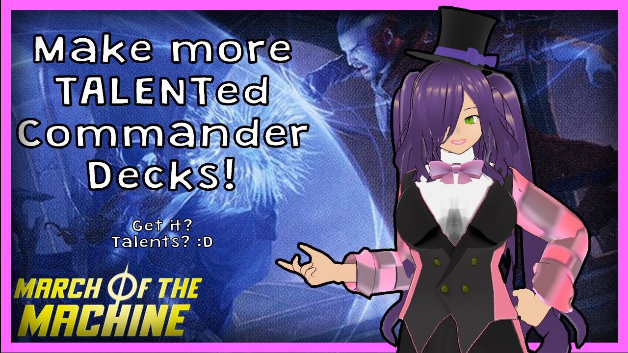 Make more TALENTed Commander decks! MOM Commander Set Cycle YouTube