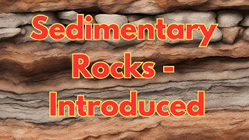 Sedimentary Rocks - Introduced