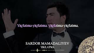 Sardor Mamadaliyev- Yig'latma | Milliy Karaoke