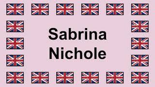 Pronounce Sabrina Nichole In English
