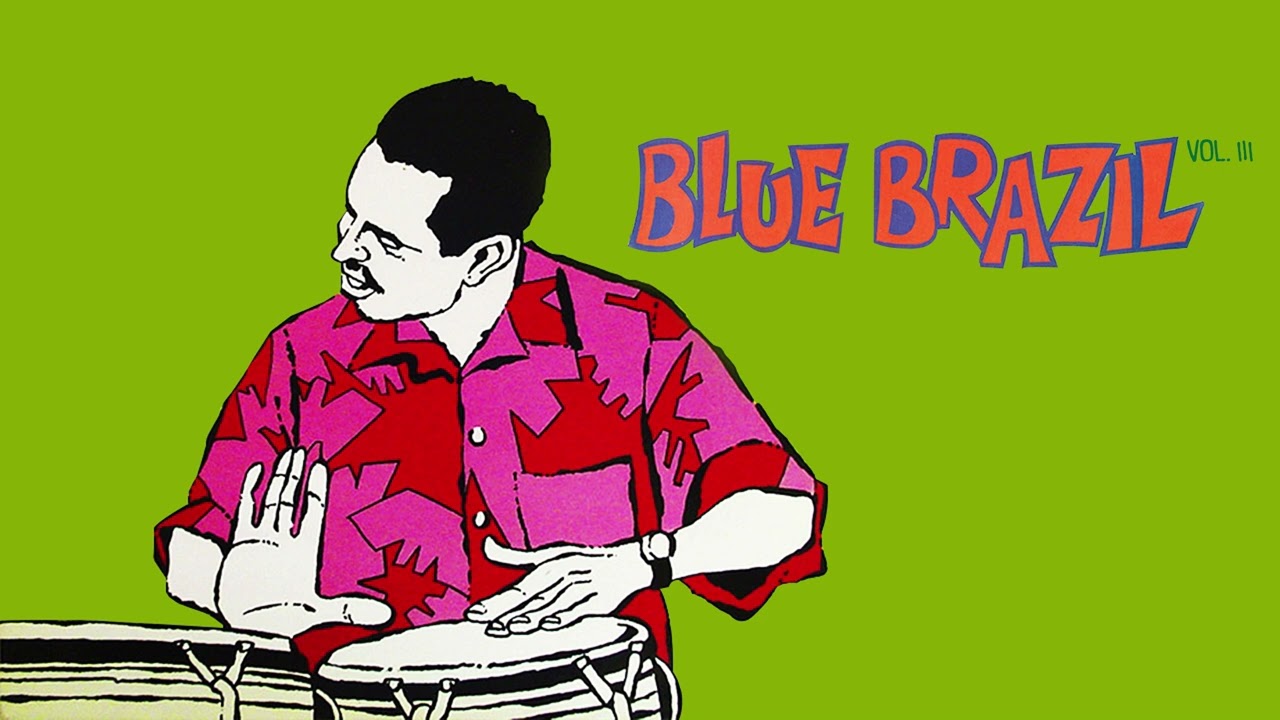 Blue Brazil Vol. 3 (Blue Note In A Latin Groove) – Sounds + Grounds
