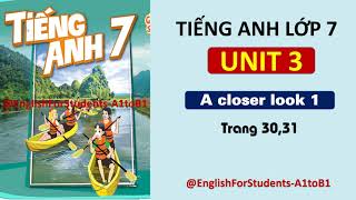 TIẾNG ANH Lớp 7 | UNIT 3 | A Closer Look 1 - Trang 30,31|  @EnglishForStudents-A1toB1