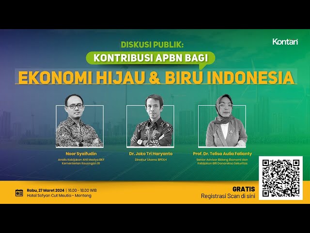 Diskusi Publik: Kontribusi APBN bagi Ekonomi Hijau & Biru Indonesia | LIVE Kontan class=