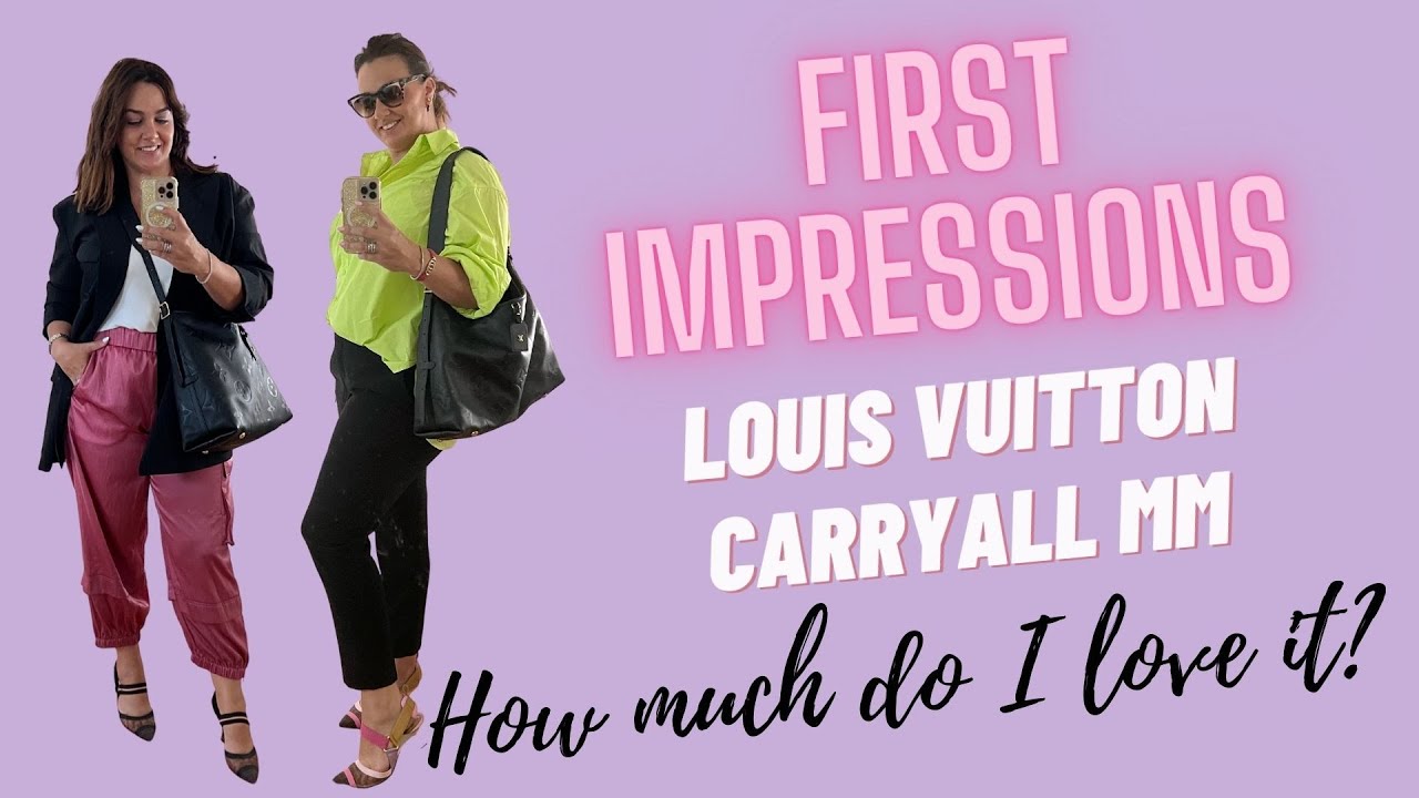 LOUIS VUITTON CARRYALL MM - FIRST IMPRESSIONS REVIEW 