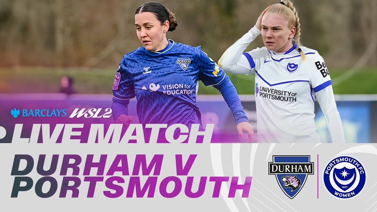 LIVE: Durham v Portsmouth | Barclays WSL 2 25/26