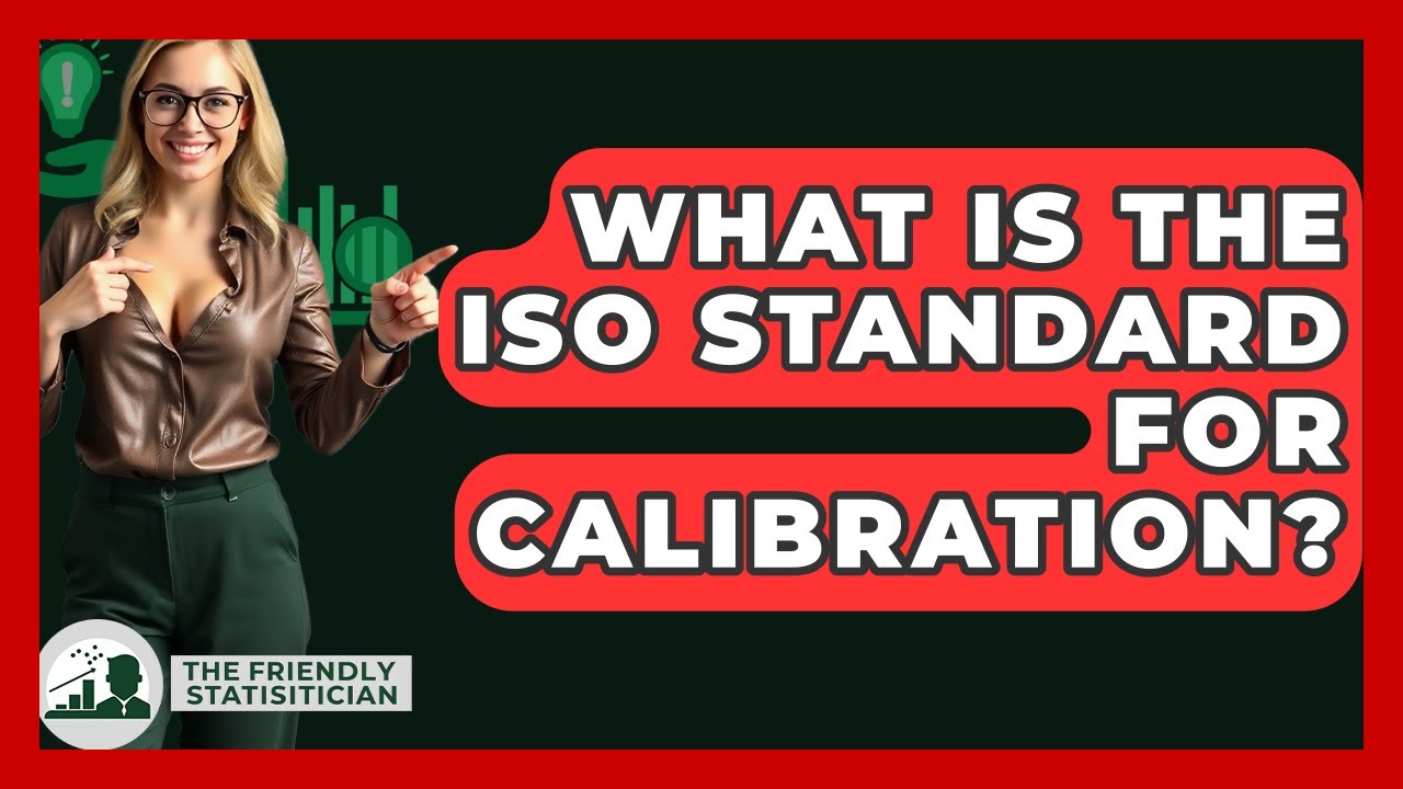 What Is The ISO Standard For Calibration? - The Friendly Statistician