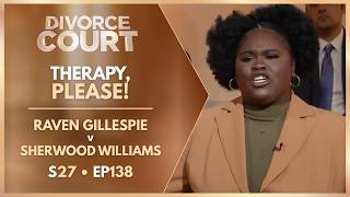 Therapy, Please! | Raven Gillespie v Sherwood Williams: S27 Ep. 138