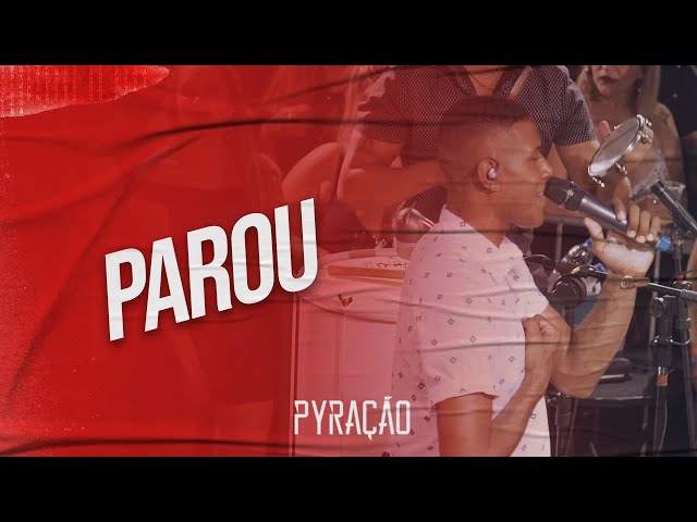 Pyração - Parou (Ao Vivo) class=