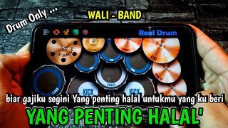 YANG PENTING HALAL' ~ WALI BAND (Drum Only) By : Ilman 
