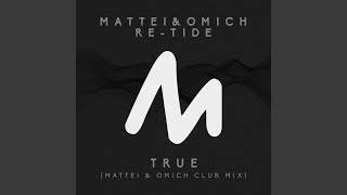 True (Mattei & Omich Club Mix)