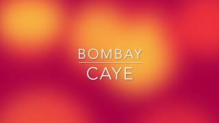 Bombay - Caye