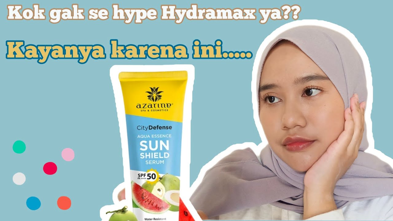 Underrated tapi lebih bagus? Review Azarine City Defense Aqua Essence Sun Shield Serum SPF 50 PA++++