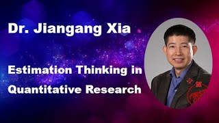 Dr. Jiangang Xia: Quantitative Research in Educational Leadership | Estimation Thinking