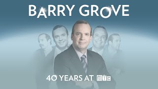 Barry Grove - Celebrating 40 Years at MTC
