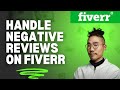 How to Handle Negative Reviews Professionally on Fiverr 2025?