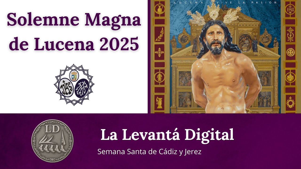 🔴🔴#EnDirecto: Extraordinaria Procesión Magna de Lucena 2025 - La Levantá Digital