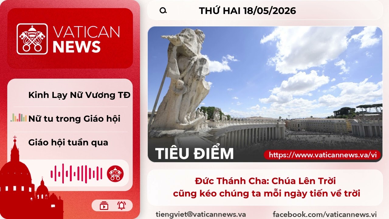 Radio thứ Hai 18/05/2026 - Vatican News Tiếng Việt