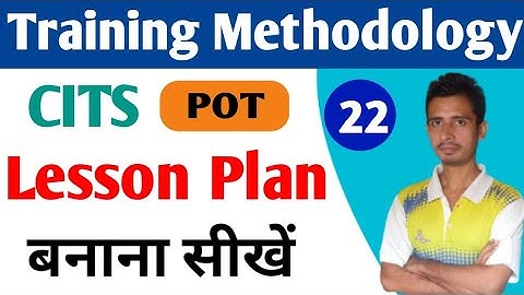 How to Make a Lesson Plan? Learn to Make a CITS Lesson Plan ll CITS Training Methodology Lesson Plan