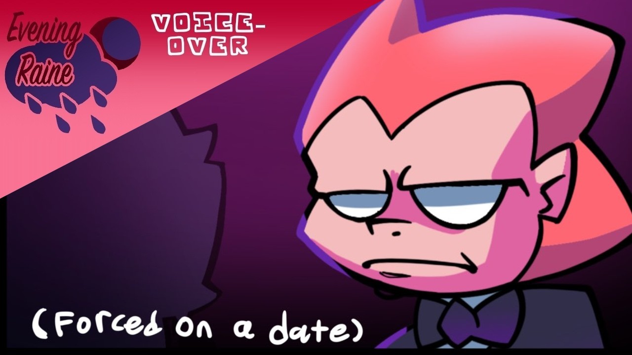 (FNF | Voice Acting) Forced Date