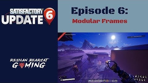 Starter Factory Modular Frames | Ep 6 | Update 6 | Satisfactory