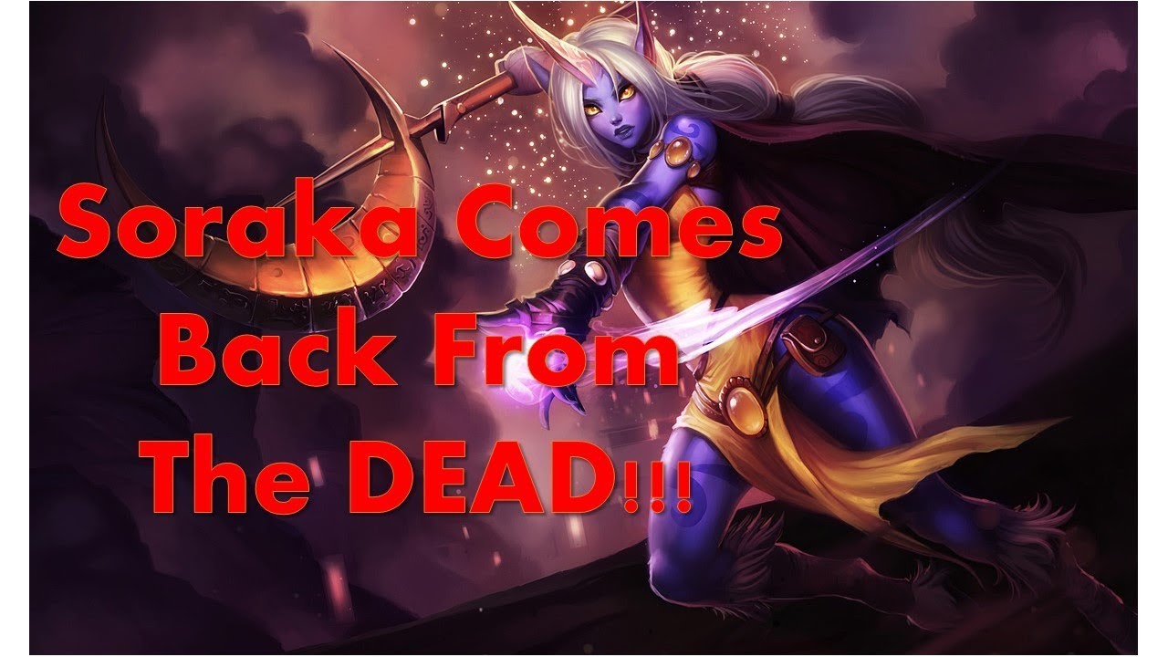 Soraka OP Heal from DEATH!!!!