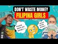 Dont waist money on filipina girls