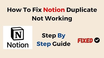 How to Fix Notion Duplicate Not Working – Troubleshoot Copy Issues, Permissions & Workspace Settings