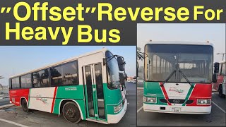 How to do "Offset Reverse" for Heavy Bus" بڑی بس کو ریورس پارکنگ لگانے کا طریقہ