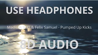 Madism, MKJ &amp; Felix Samuel - Pumped Up Kicks (8D AUDIO) 🎧