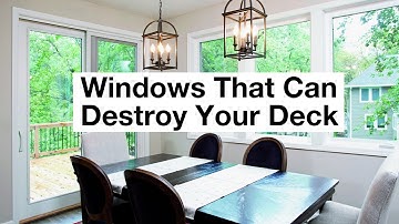 Windows That Can Destroy Your Deck