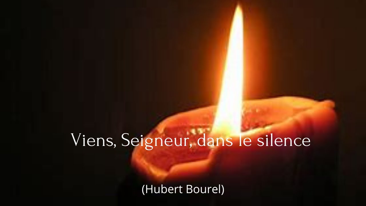 Viens Seigneur dans le silence (chanson d'Hubert Bourel) - YouTube