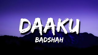 Badshah - Daaku (Lyrics)