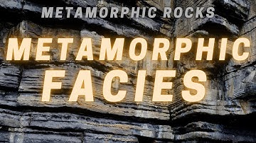 What Are Metamorphic FACIES?