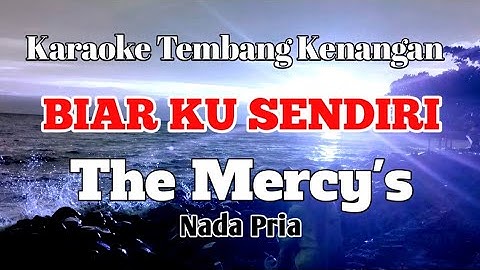 BIAR KU SENDIRI - The Mercys | Karaoke nada pria | Lirik