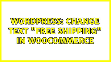Wordpress: Change text "free shipping" in WooCommerce (2 Solutions!!)