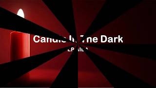 Miniatura de vídeo de "Candle In The Dark - LP Aida (LYRICS)"