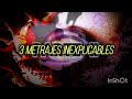 3 Metrajes Inexplicables II capitulo 2