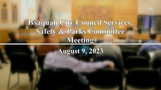 Issaquah City Council Services, Safety & Parks Committee Meeting - August 9, 2023