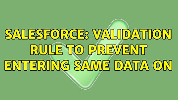 Salesforce: Validation rule to prevent entering same data on (2 Solutions!!)
