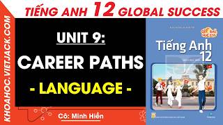 Tiếng Anh 12 Unit 9: Career paths - Language - trang 118, 119 | Global success (HAY NHẤT)