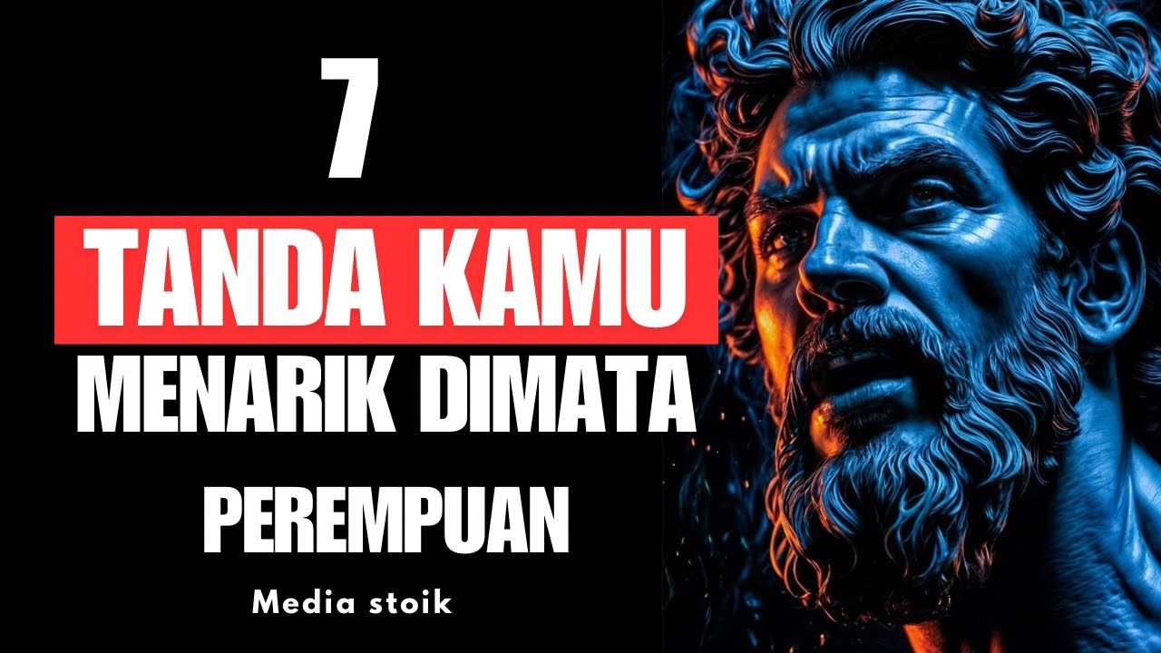 7 TANDA ‼️KAMU MENARIK DIMATA PEREMPUAN || Stoikisme #stoikisme #7tanda