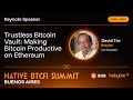 Keynote by David Tse (Babylon) - Trustless Bitcoin Vault: Making Bitcoin Productive on Ethereum