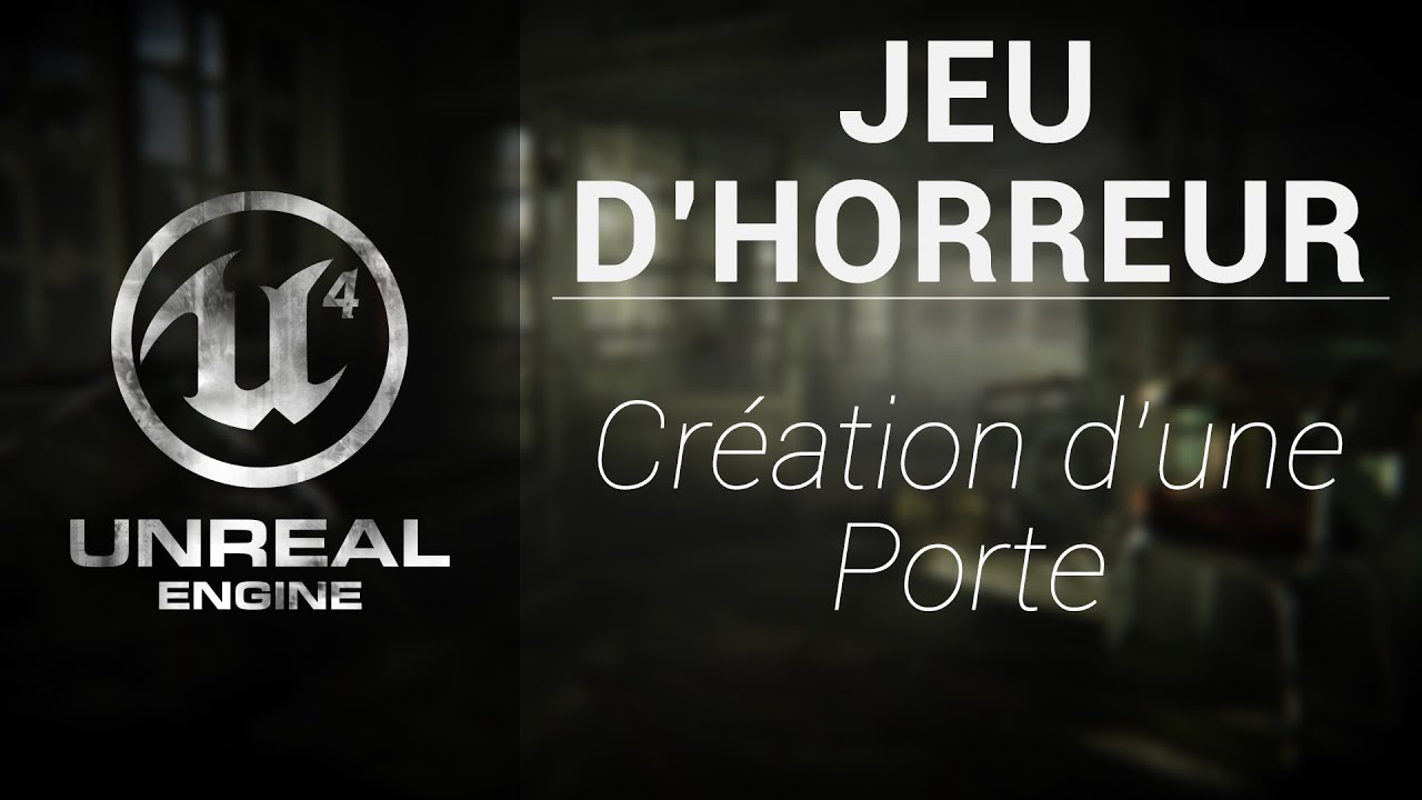 Unreal Engine 4 [Horror Game] - Création d'une Porte