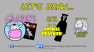 Grand Punwick presents LET'S DRAW... Shakes As An Animal Cracker