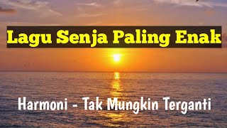 Harmoni - Tak Mungkin Terganti #lagu indie paling enak