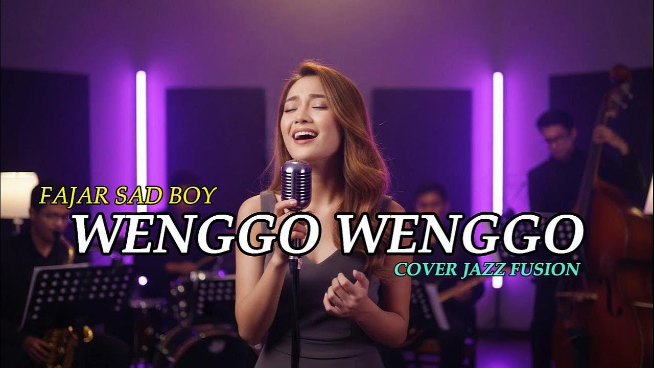 WENGGO WENGGO – FAJAR SAD BOY | POP JADI JAZZ ASIK| NOSTALGIA MUSIC